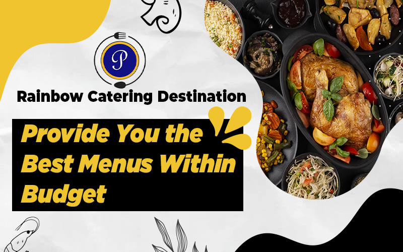 Rainbow-Catering-Destination-Provide-You-the-Best-Menus-Within-Budget